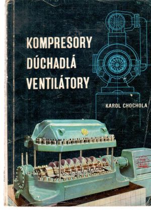 Kompresory, dúchadlá, ventilátory - Chochola Karol