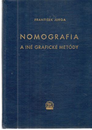 Nomografia a iné grafické metódy - Jurga František