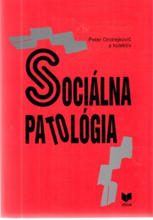 Sociálna patológia - Ondrejkovič Peter a kolektív