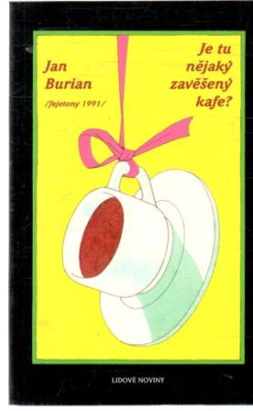 Je tu nějaký zavěšený kafe? - Burian Jan