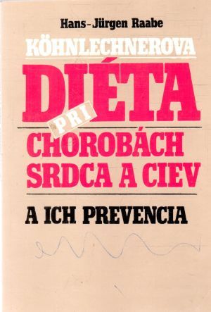 Kohnlechnerova diéta pri chorobách srdca a ciev - Raabe Hans-Jurgen