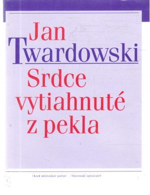 Srdce vytiahnuté z pekla - Twardowski Jan