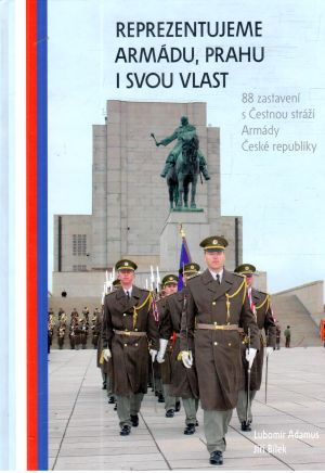Reprezentujeme armádu, Prahu i svou vlast - Adamus Lubomír, Bílek Jiří