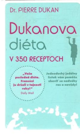 Dukanova diéta v 350 receptoch - Dukan Pierre