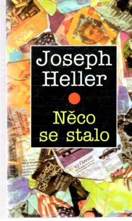 Něco se stalo - Heller Joseph