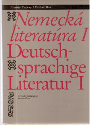 Nemecká literatúra I. - Deutschssprachige Literatur I. - Terray Elemír, Bok Václav
