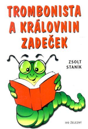 Trombonista a královnin zadeček - Staník Zsolt