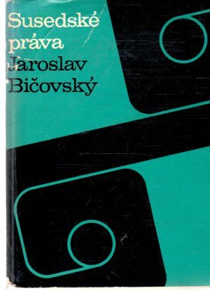 Susedské práva - Bičovský Jaroslav