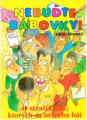 Nebuďte báboky! - Adamec Igor