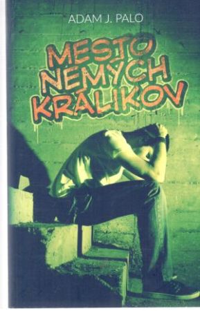 Mesto nemých králikov - Palo Adam J.