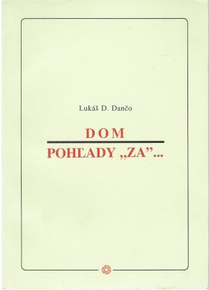DOM/POHĽADY "ZA"... - Dančo L.D.