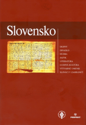 Slovensko/Dejiny-Divadlo-Hudba-Jazyk,literatúra-Ľudová kultúra-Výtvarné umenie-Slováci v zahraničí - Kolektív autorov