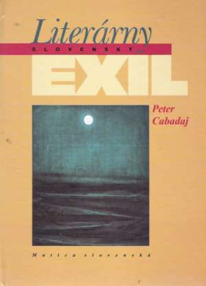 SLOVENSKÝ LITERÁRNY EXIL - Cabadaj Peter