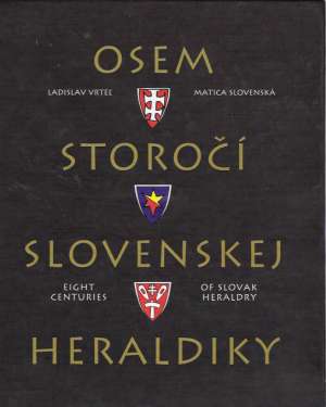 OSEM STOROČÍ SLOVENSKEJ HERALDIKY - Vrteľ Ladislav