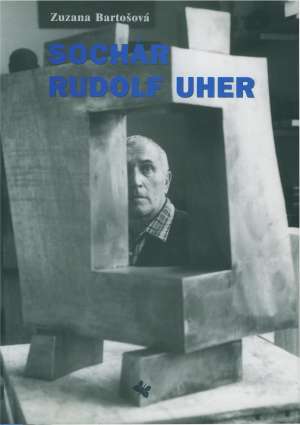 Sochár Rudolf Uher - Bartošová Zuzana