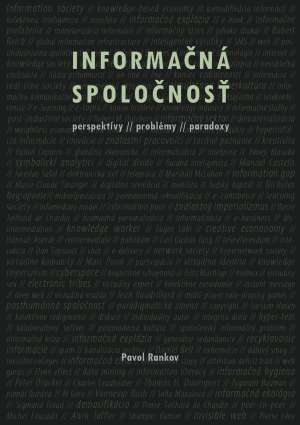 PROBLÉMY, PARADOXY - Rankov P.,INFORMAČNÁ SPOLOČNOSŤ-PERSPEKTÍVY