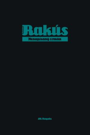 NENAPÍSANÝ ROMÁN - Rakús S.