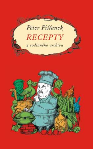 RECEPTY Z RODINNÉHO ARCHÍVU - Pišťanek P.