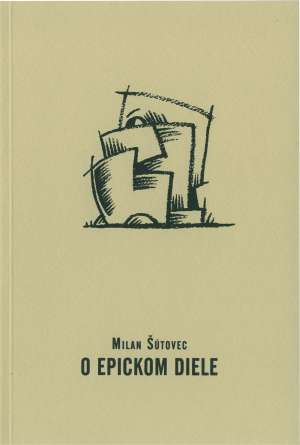 O EPICKOM DIELE - Šútovec M.