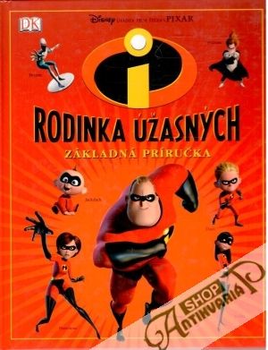Rodinka Úžasných - základná príručka - Disney / Pixar