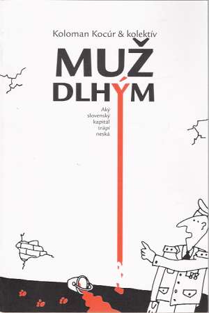 MUŽ DLHÝM - Kocúr Koloman a kolektív