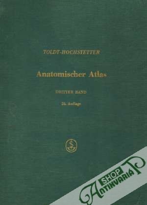Anatomischer Atlas fur Studierende und Arzte III. - Toldt-Hochsteitter