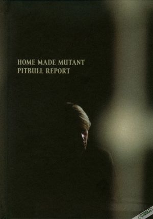 Home Made Mutant. Pitbull Report - Hečko Maroš