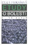 ETUDY O BOLESTI A INÉ ESEJE - Farkašová E.