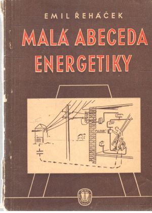 Malá abeceda energetiky - Řeháček Emil