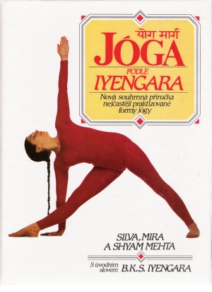 JÓGA PODLE IYENGARA - Iyengara B.K.S.
