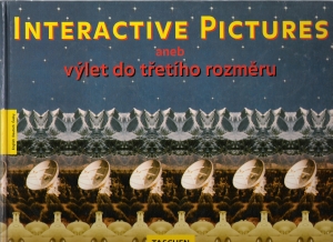 INTERACTIVE PICTURES ANEB VÝLET DO TŘETÍHO ROZMĚRU - Taschen B.