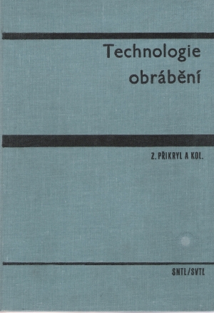 Technologie obrábění - Přikryl Z. a kol.