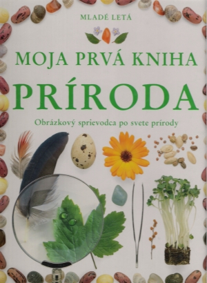 MOJA PRVÁ KNIHA - PRÍRODA - Wilkesová Angela