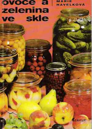OVOCE A ZELENINA VE SKLE - Havelková M.