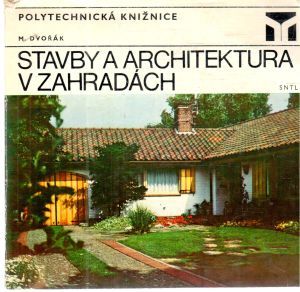 Stavby a architektura v zahradách - Dvořák Miloš