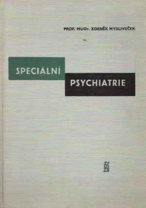 SPECIÁLNÍ PSYCHIATRIE - Mysliveček Zdeněk
