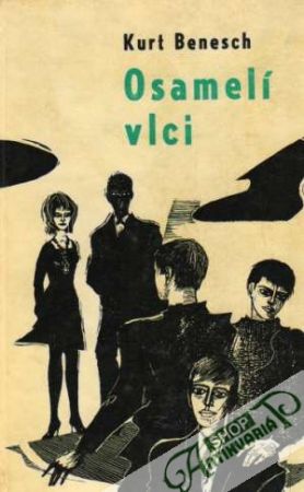 Osamelí vlci - Benesch Kurt
