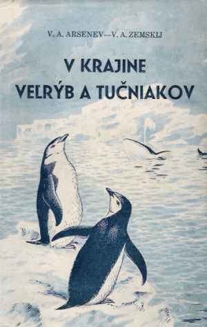 V KRAJINE VEĽRÝB A TUČNIAKOV - Arsenev V.A., Zemskij A.V.