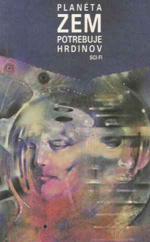 PLANÉTA ZEM POTREBUJE HRDINOV - Kolektív autorov