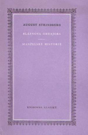 BLÁZNOVA OBHAJOBA, MANŽELSKÉ HISTORIE - Strindberg August