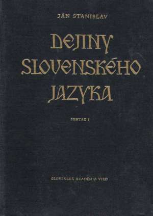 DEJINY SLOVENSKÉHO JAZYKA IV. - Stanislav J.