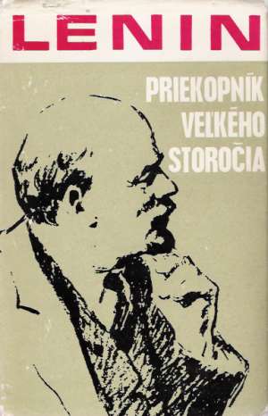 LENIN PRIEKOPNÍK VEĽKÉHO STOROČIA - Kolektív autorov