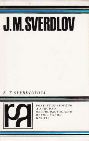 JAKOV MICHAJLOVIČ SVERDLOV - Sverdlovová K.T.