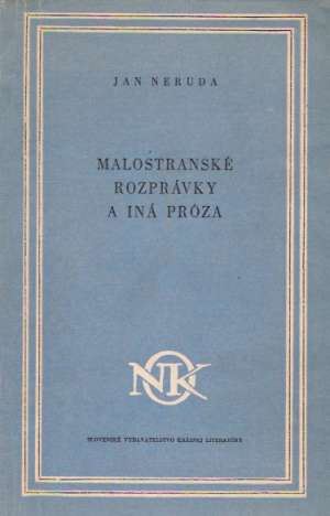 MALOSTRANSKÉ ROZPRÁVKY A INÁ PRÓZA - Neruda J.