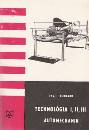 TECHNOLÓGIA I,II,III AUTOMECHANIK - Bernard I.