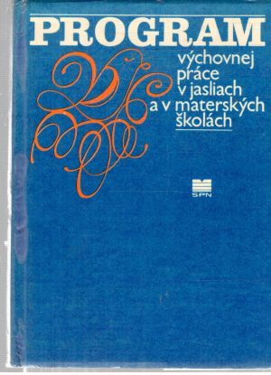 Program výchovnej práce v jasliach a v materských školách - Kolektív autorov