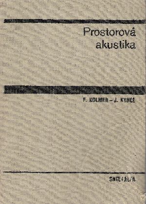 PROSTOROVÁ AKUSTIKA - Kyncl J, Kolmer F.