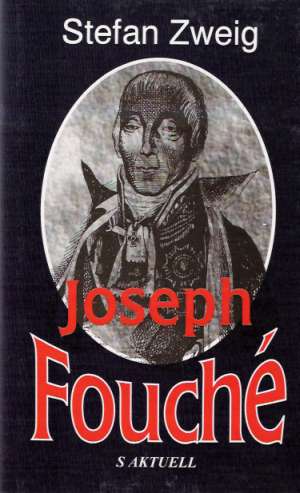 Joseph Fouché - Zweig Stefan