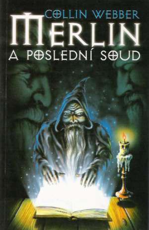 MERLIN A POSLEDNÍ SOUD - Webber C.