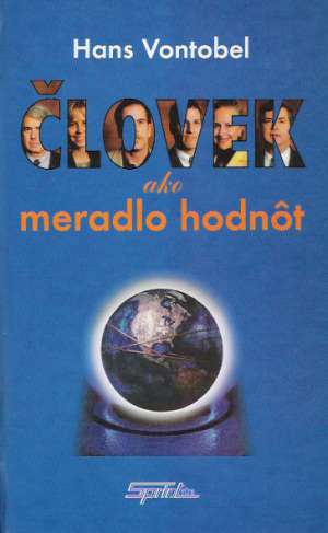 ČLOVEK AKO MERADLO HODNôT - Vontobel Hans